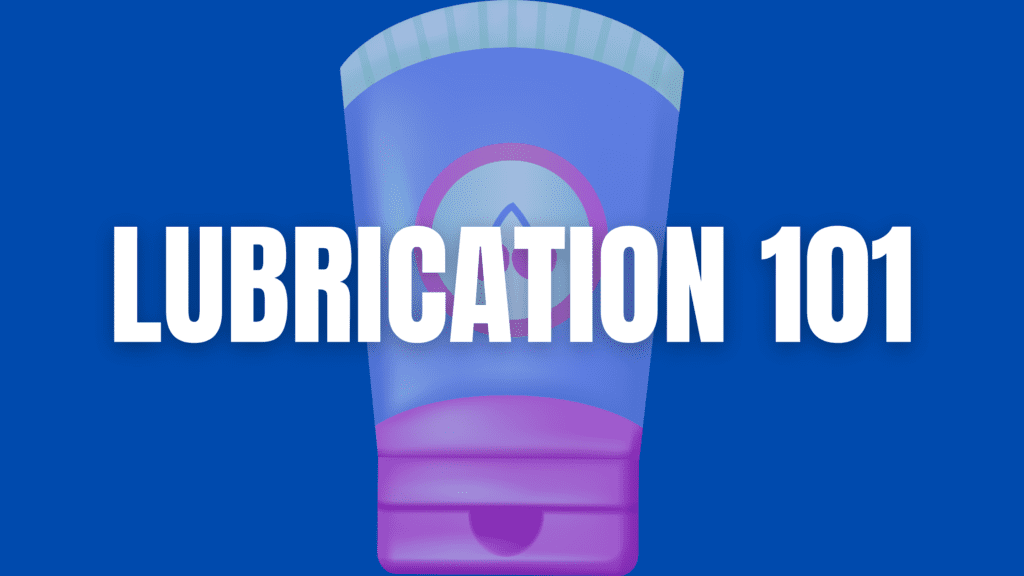 Lubrication 101
