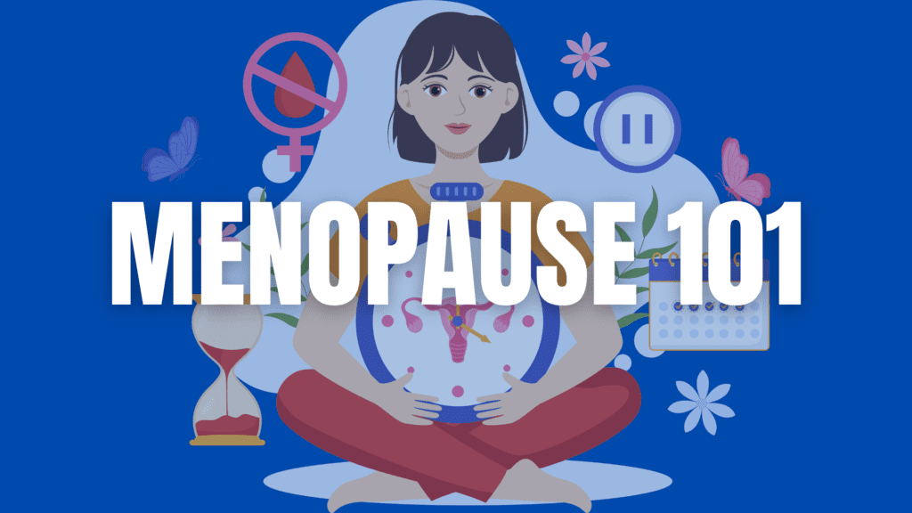 Menopause 101