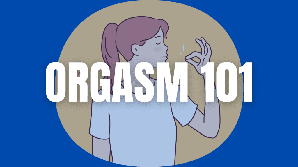 Orgasm 101