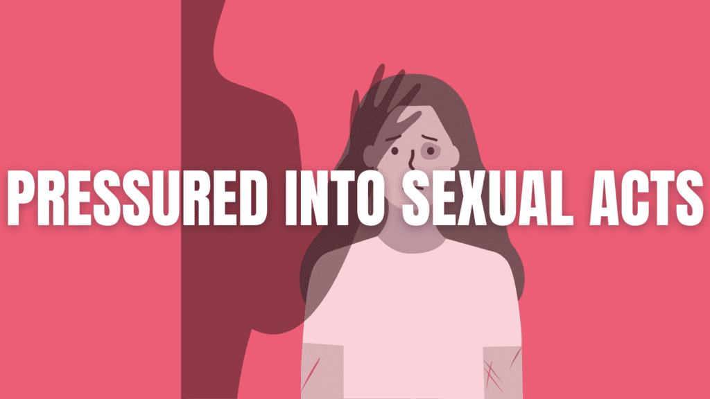 What to Do If You Feel Pressured Into Sex or Sexual Acts