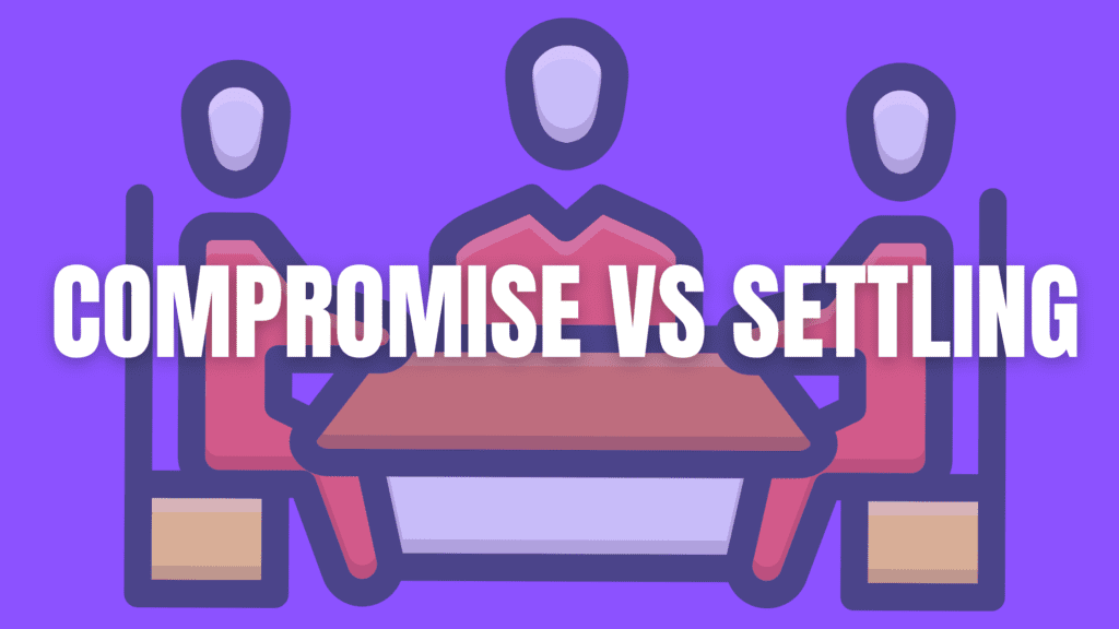 compromise vs settling in a relationship