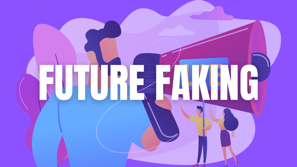 future faking