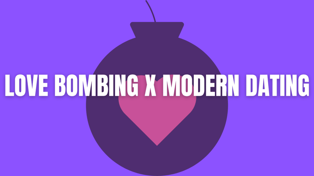 love bombing in modern dating