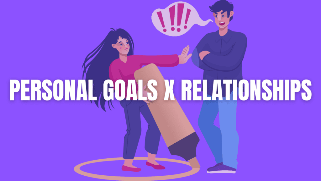 personal goals and relationships