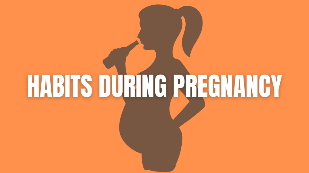 habits during pregnancy
